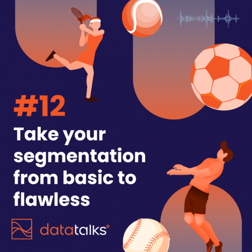 Podcast Covers (6) A podcast cover art with a woman playing tennis and a man playing football with the words #12 Take your segmentation from basic to flawless